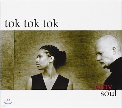 Tok Tok Tok - Ruby Soul