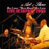 Billy Cobham - The Art Of Three : Live In Japan 2003 Vol. 1