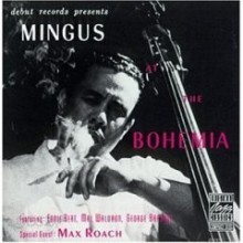 Charles Mingus - Mingus at the Bohemia [OJC]