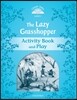 Classic Tales Second Edition: Level 1: The Lazy Grasshopper Book & Play