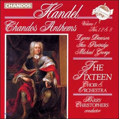 The Sixteen 헨델: 샨도스 앤섬 1, 2, 3번 (Handel: Chandos Anthems Vol.1 Nos.1, 2 & 3)