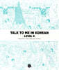 Talk To Me In Korean  Level 2