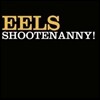 Eels (일스) - 5집 Shootenanny! [LP]