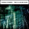 Thomas Stronen - Time Is A Blind Guide