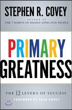 Primary Greatness: The 12 Levers of Success