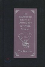 The Melancholy Death of Oyster Boy & Other Stories