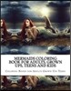 Mermaids Coloring Book for Adults, Grown Ups, Teens and Kids: Stress Relieving Coloring Pages
