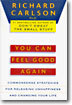 You Can Feel Good Again: Common-Sense Strategies for Releasing Unhappiness and Changing Your Life