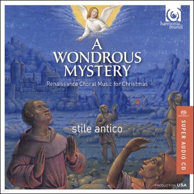 Stile Antico 크리스마스를 위한 르네상스 합창 음악 (A Wondrous Mystery - Renaissance Music for Christmas)