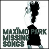 Maximo Park - Missing Songs (Remastered)(LP)