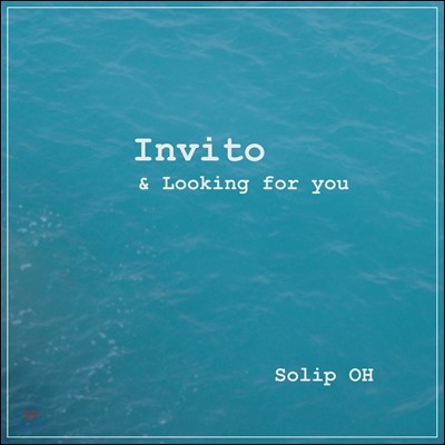 오솔잎 - Invito & Looking for You