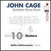 Steffen Schleiermacher 존 케이지: 피아노 작품 전집 10 (John Cage: Complete Piano Music Vol.10 - Etcetera)