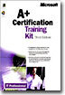 A+ Certification Training Kit, Third Edition