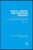 Social Theory and Christian Thought (RLE Social Theory)