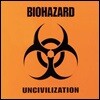 Biohazard - Uncivilization