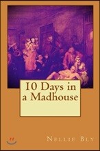 10 Days in a Madhouse
