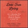 The Spender's Guide to Debt-Free Living: How a Spending Fast Helped Me Get from Broke to Badass in Record Time