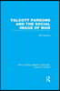 Talcott Parsons and the Social Image of Man (RLE Social Theory)