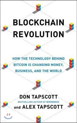 Blockchain Revolution: How the Technology Behind Bitcoin and Other Cryptocurrencies Is Changing the World