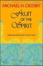 Fruit of the Spirit: Pauline Mysticism for the Church Today