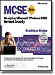 MCSE Designing Microsoft Windows 2000 Network Security Readiness Review Exam 70-220