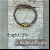 Simple Gifts (심플 기프트) - Of Shepherds & Angels