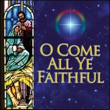 오케스트라와 합창단을 위한 크리스마스 클래식 편곡 모음집 - O Come All Ye Faithful