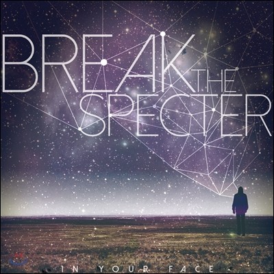 인 유어 페이스 (In Your Face) - Break The Specter