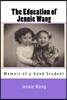 The Education of Jennie Wang: Memoir of a Good Student