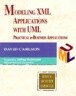 Modeling XML Applications with UML: Practical E-Business Applications