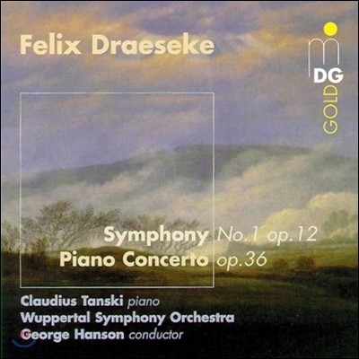 George Hanson / Claudius Tanski 펠릭스 드레제케: 교향곡, 피아노 협주곡 (Felix Draeseke: Symphony No.1, Piano Concerto Op.36)