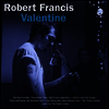 Robert Francis - Valentine (!0" Vinyl)(LP)