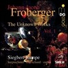 Siegbert Rampe 프로베르거: 알려지지 않은 작품 1집 (Froberger: The Unknown Works Vol.1)
