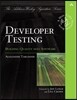 Developer Testing: Building Quality Into Software