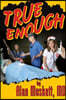 True Enough: A Surgeon's Solution for Life, Health, Medicine, and Marine Navigation