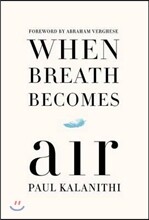 When Breath Becomes Air