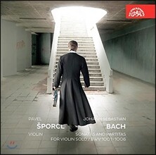 Pavel Sporcl 바흐: 무반주 바이올린 소나타와 파르티타 (Bach: Sonatas and Partitas for Violin Solo)