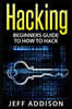 Hacking: Beginners Guide to How to Hack
