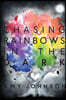 Chasing Rainbows in the Dark
