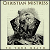 Christian Mistress - To Your Death (Vinyl LP)