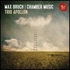Trio Apollon 막스 브루흐: 실내악 작품집 (Max Bruch: Chamber Music)