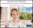 Andrea Benecke 요한 마테존: 푸가와 모음곡 (Johann Mattheson: Die Wohlklingende Fingersprache)