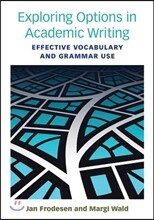 Exploring Options in Academic Writing: Effective Vocabulary and Grammar Use