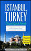 Istanbul: Istanbul, Turkey: Travel Guide Book-A Comprehensive 5-Day Travel Guide to Istanbul, Turkey & Unforgettable Turkish Travel