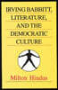 Irving Babbitt, Literature and the Democratic Culture