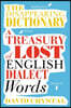 The Disappearing Dictionary: A Treasury of Lost English Dialect Words