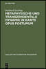 Metaphysische und transzendentale Dynamik in Kants opus postumum