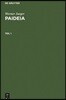 Paideia: Die Formung Des Griechischen Menschen