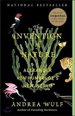 The Invention of Nature: Alexander Von Humboldt's New World