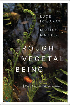 Through Vegetal Being: Two Philosophical Perspectives